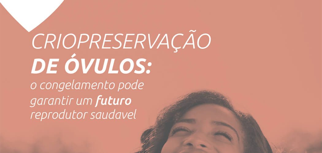 Criopreservação de óvulos