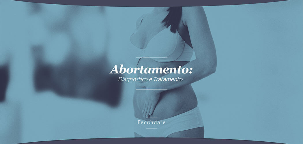 Abortamento – Diagnóstico e tratamento